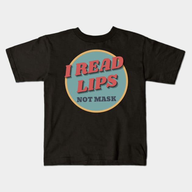 Hearing Impaired Read Lips Not Mask Kids T-Shirt by NickDsigns